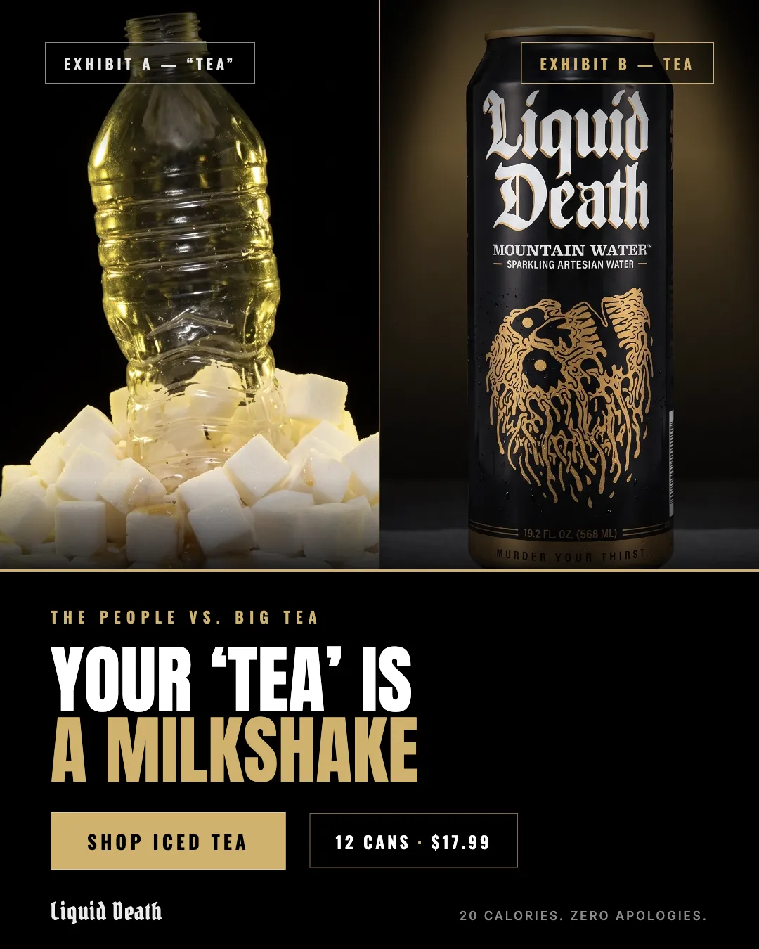 Liquid Death ad creative — 20 CALORIES. ZERO APOLOGIES.